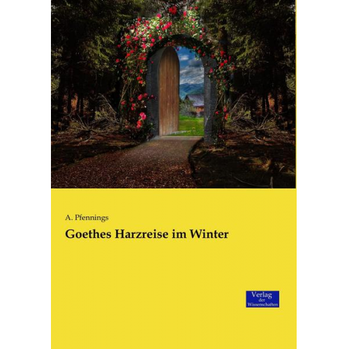 A. Pfennings - Goethes Harzreise im Winter