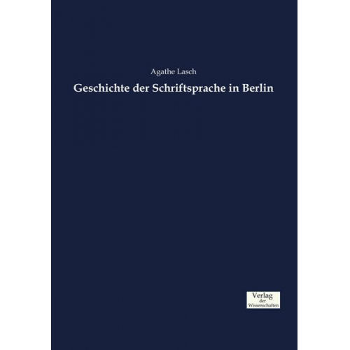 Agathe Lasch - Geschichte der Schriftsprache in Berlin