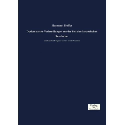 Hermann Hüffer - Diplomatische Verhandlungen aus der Zeit der französischen Revolution