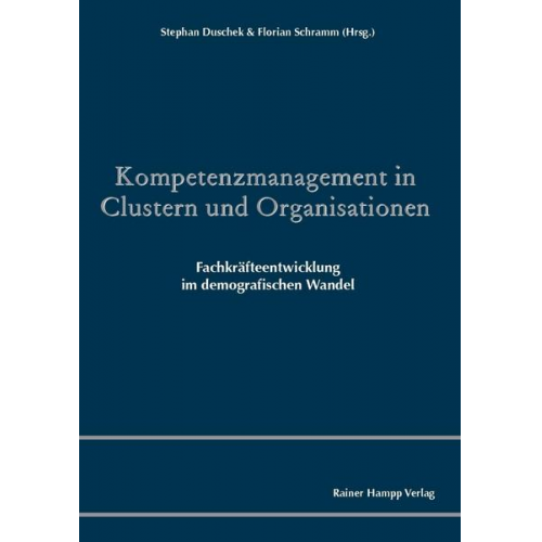 Stephan Duschek & Florian Schramm - Kompetenzmanagement in Clustern und Organisationen