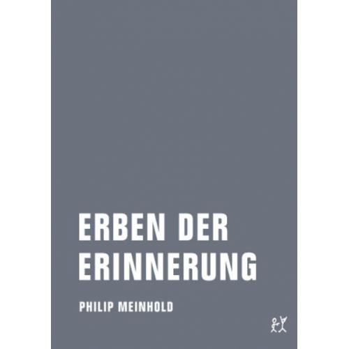 Philip Meinhold - Erben der Erinnerung