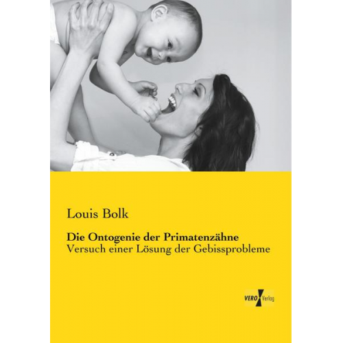 Louis Bolk - Die Ontogenie der Primatenzähne