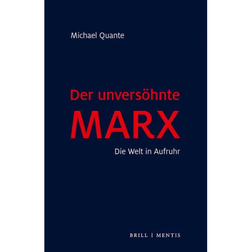 Michael Quante - Der unversöhnte Marx