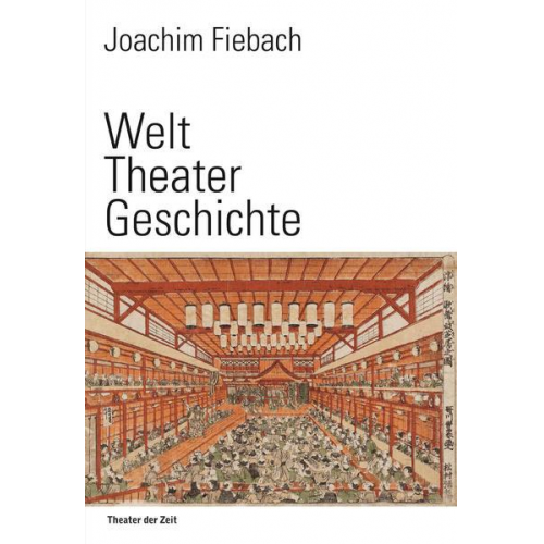 Joachim Fiebach - Welt Theater Geschichte