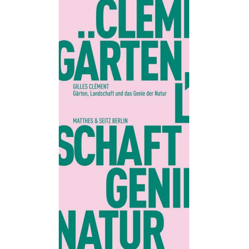 Gilles Clement - Gärten, Landschaft und das Genie der Natur