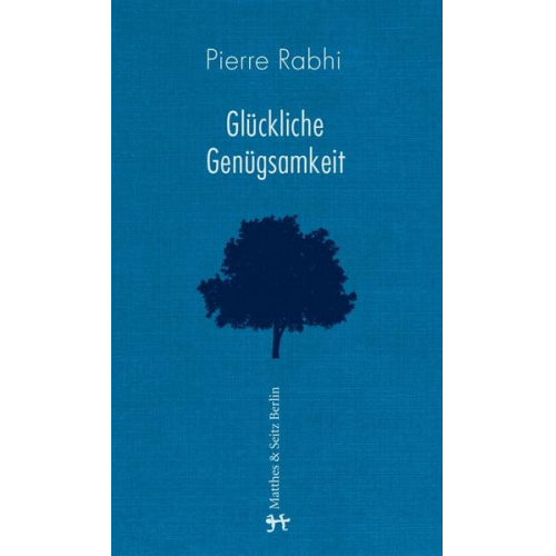 Pierre Rabhi - Glückliche Genügsamkeit