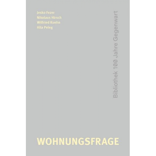 Reinhold Martin & Jacob Moore & Susanne Schindler Kilian & Anne Kockelkorn & Pier Vittorio Aureli - Wohnungsfrage