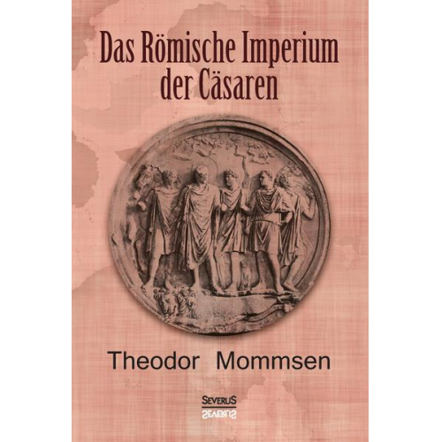 Theodor Mommsen & Björn Bedey - Das Römische Imperium der Cäsaren