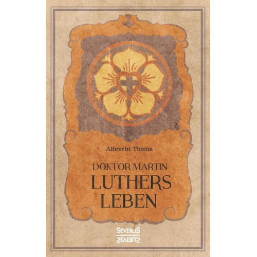 Albrecht Thoma - Doktor Martin Luthers Leben