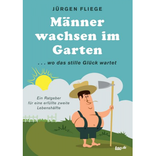 Jürgen Fliege - Männer wachsen im Garten