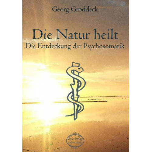 Georg Groddeck - Die Natur heilt