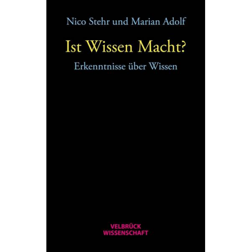 Nico Stehr & Marian Adolf - Ist Wissen Macht?