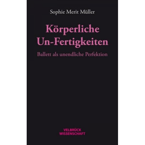 Sophie Merit Müller - Körperliche Un-Fertigkeiten