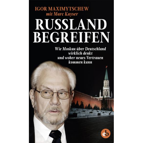 Igor Maximytschew & Marc Kayser - Russland begreifen
