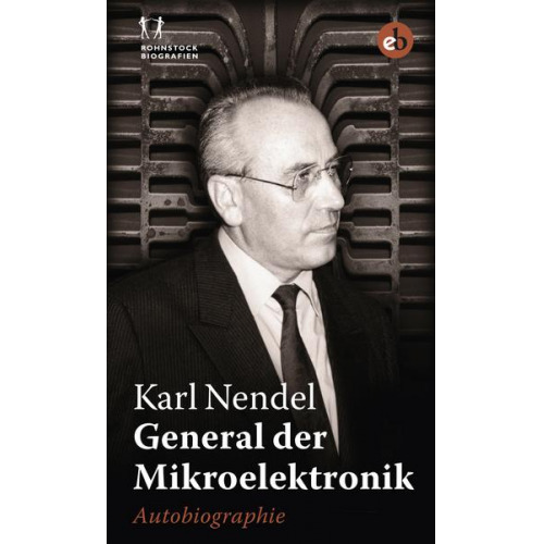Karl Nendel - General der Mikroelektronik