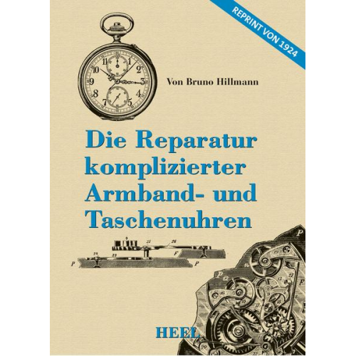 Bruno Hillmann - Die Reparatur komplizierter Armband- und Taschenuhren