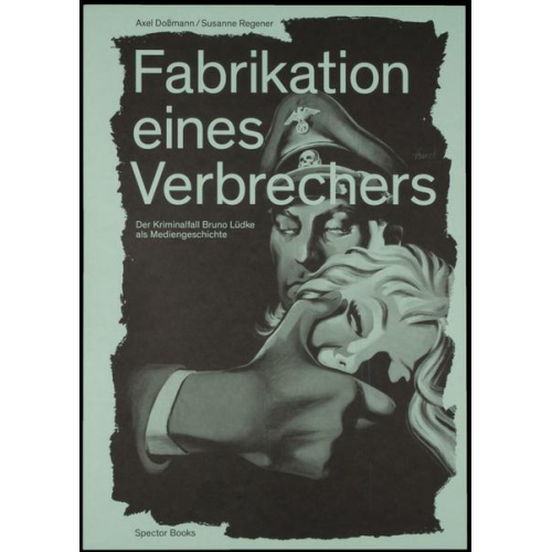 Axel Dossmann & Susanne Regener - Fabrikation eines Verbrechers