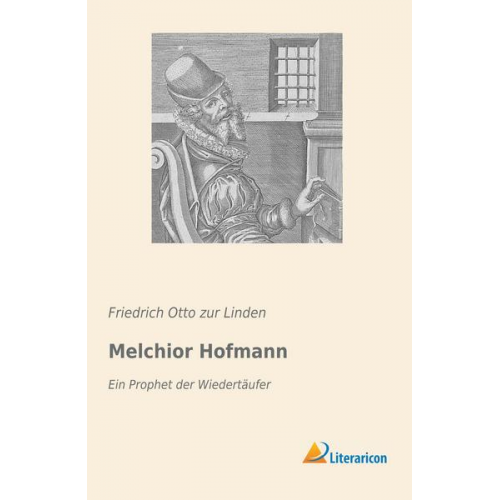 Friedrich Otto Zur Linden - Melchior Hofmann