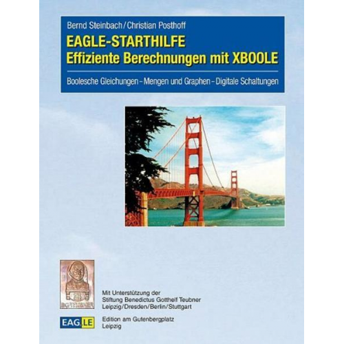 Bernd Steinbach & Christian Posthoff - EAGLE-STARTHILFE Effiziente Berechnungen mit XBOOLE