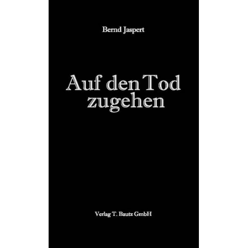 Bernd Jaspert - Auf den Tod zugehen