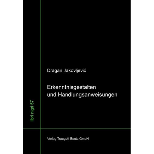 Jakovljević Dragan - Erkenntnisgestalten und Handlungsanweisungen