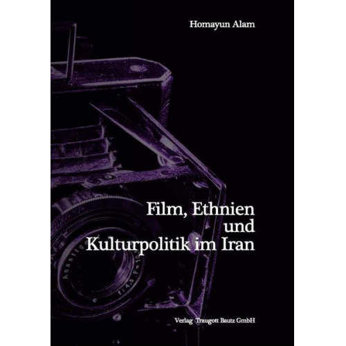 Homayun Alam - Film, Ethnien und Kulturpolitik im Iran