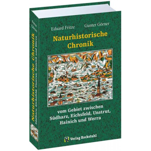 Gunter Görner & Eduard Fritze - Naturhistorische Chronik Südharz, Eichsfeld, Unstrut, Hainich und Werra