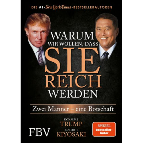 Robert Kiyosaki & Donald J. Trump - Warum wir wollen, dass Sie reich werden