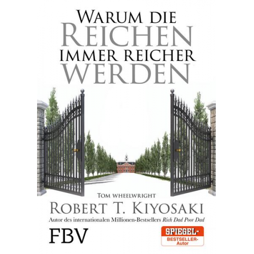 Robert Kiyosaki & Tom Wheelwright - Warum die Reichen immer reicher werden