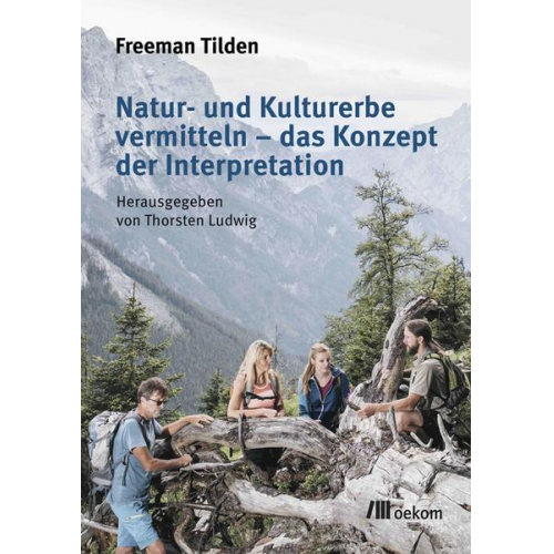 Freeman Tilden - Natur- und Kulturerbe vermitteln – das Konzept der Interpretation