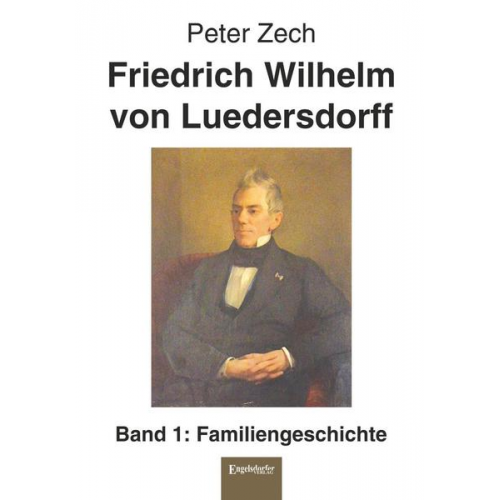 Peter Zech - Friedrich Wilhelm von Luedersdorff (Band 1)