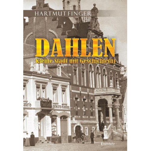 Hartmut Finger - Dahlen - Kleine Stadt mit Geschichte(n)