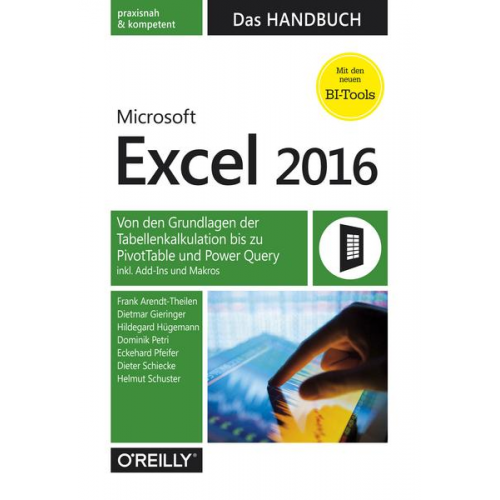 Frank Arendt-Theilen & Dietmar Gieringer & Hildegard Hügemann & Dominik Petri & Eckehard Pfeifer - Microsoft Excel 2016 – Das Handbuch