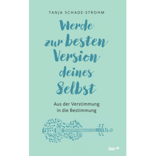 Tanja Schade-Strohm - Werde zur besten Version deines Selbst