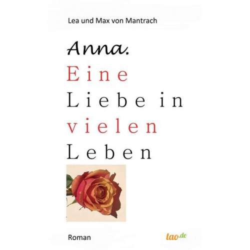 Lea und Max Mantrach - Anna. Eine Liebe in vielen Leben