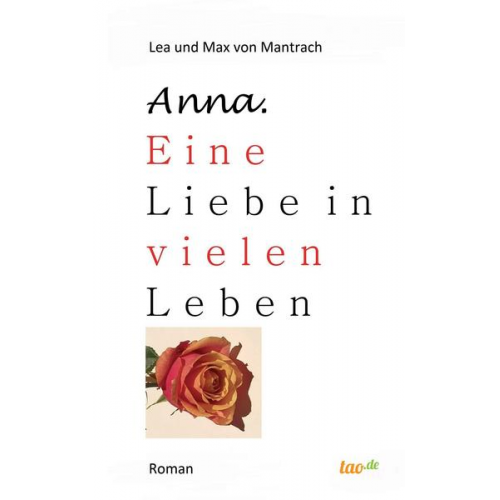 Lea und Max Mantrach - Anna. Eine Liebe in vielen Leben