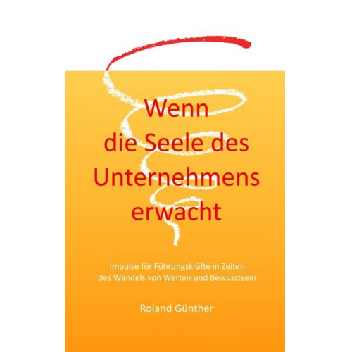 Roland Günther - Wenn die Seele des Unternehmens erwacht