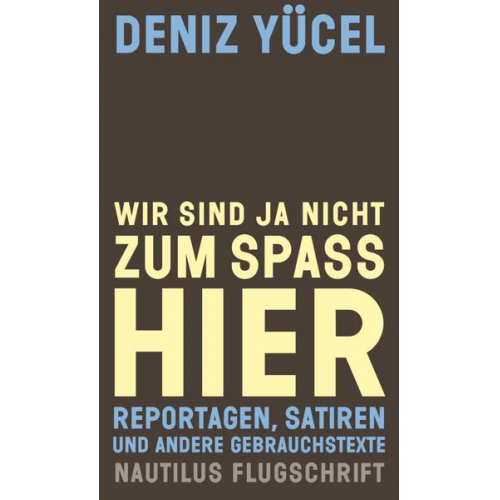 Deniz Yücel - Wir sind ja nicht zum Spaß hier