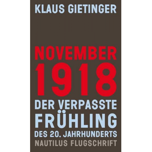 Klaus Gietinger - November 1918 – Der verpasste Frühling des 20. Jahrhunderts