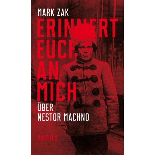 Mark Zak - Erinnert euch an mich. Über Nestor Machno