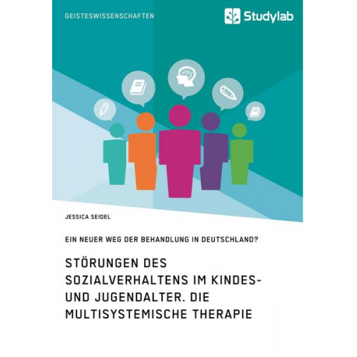 Jessica Seidel - Störungen des Sozialverhaltens im Kindes- und Jugendalter. Die Multisystemische Therapie