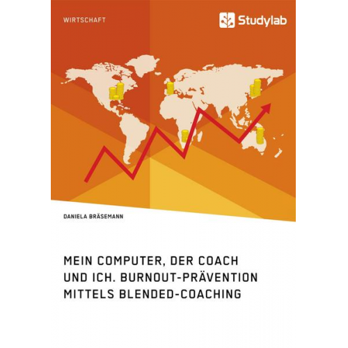 Daniela Bräsemann - Mein Computer, der Coach und ich. Burnout-Prävention mittels Blended-Coaching