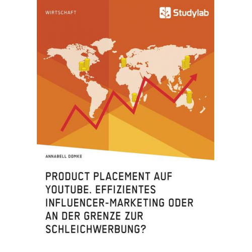 Annabell Domke - Product Placement auf YouTube. Effizientes Influencer-Marketing oder an der Grenze zur Schleichwerbung?