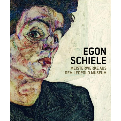 Egon Schiele. Meisterwerke aus dem Leopold Museum