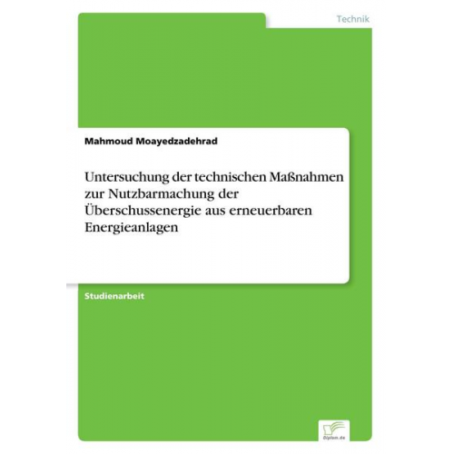 Mahmoud Moayedzadehrad - Untersuchung der technischen Maßnahmen zur Nutzbarmachung der Überschussenergie aus erneuerbaren Energieanlagen