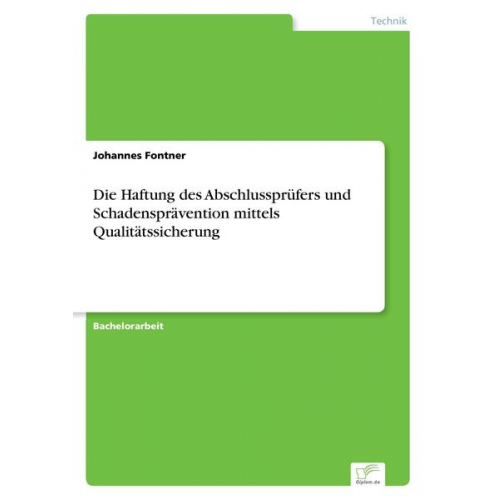 Johannes Fontner - Die Haftung des Abschlussprüfers und Schadensprävention mittels Qualitätssicherung