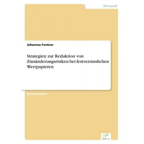 Johannes Fontner - Strategien zur Reduktion von Zinsänderungsrisiken bei festverzinslichen Wertpapieren