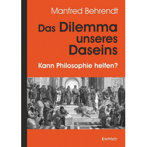 Manfred Behrendt - Das Dilemma unseres Daseins