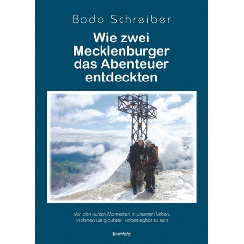 Bodo Schreiber - Wie zwei Mecklenburger das Abenteuer entdeckten