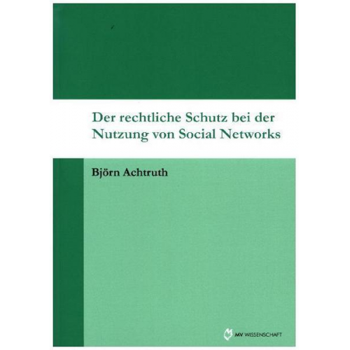 Björn Achtruth - Der rechtliche Schutz bei der Nutzung von Social Networks